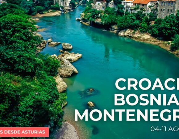 CROACIA, BOSNIA Y MONTENEGRO: 4 al 11 de Agosto